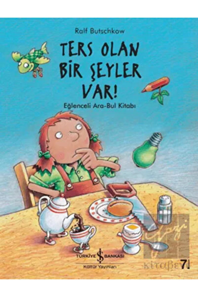 TÜRKİYE İŞ BANKASI KÜLTÜR YAYINLARI Ters Olan Bir Şeyler Var?