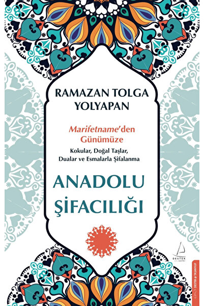 Destek Yayınları Anadolu Şifacılığı / Ramazan Tolga Yolyapan / Destek Yayınla...