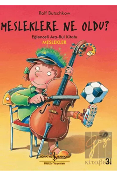 TÜRKİYE İŞ BANKASI KÜLTÜR YAYINLARI Mesleklere Ne Oldu?