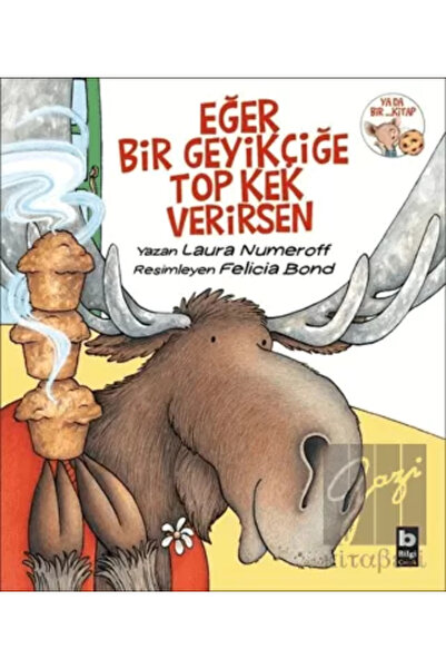 Bilgi Yayınevi Eğer Bir Geyikçiğe Top Kek Verirsen