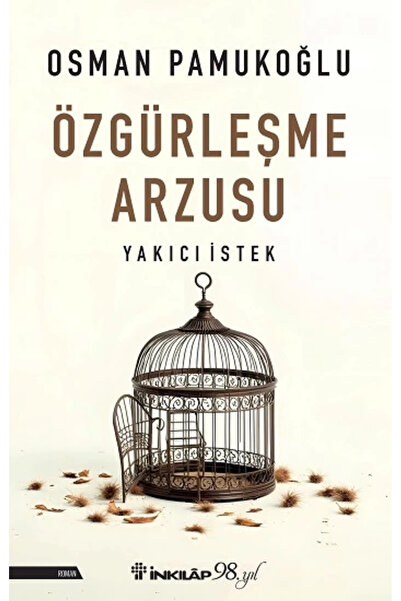 İnkılap Kitabevi Özgürleşme Arzusu Yakıcı İstek - Osman Pamukoğlu