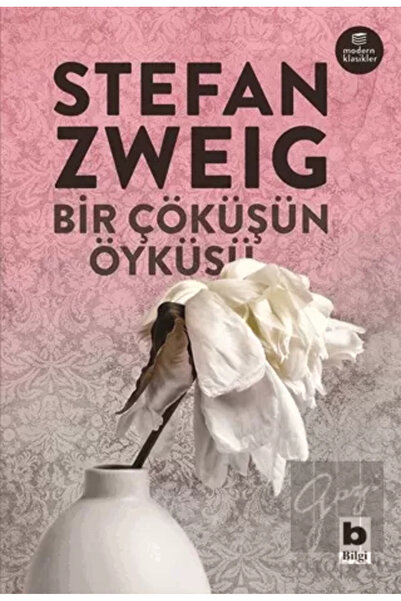 Bilgi Yayınevi Bir Çöküşün Öyküsü - Stefan Zweig