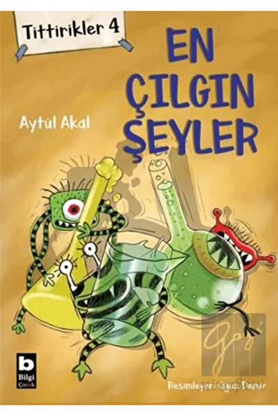 Bilgi Yayınevi Tittirikler 4 - En Çılgın Şeyler