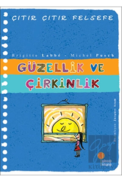 Günışığı Kitaplığı Güzellik ve Çirkinlik - Çıtır Çıtır Felsefe 5