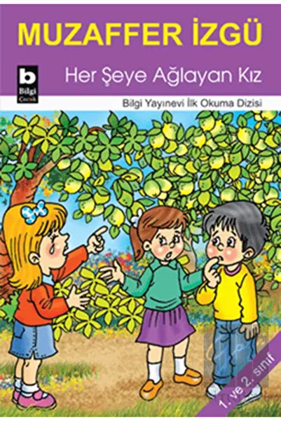 Bilgi Yayınevi Her Şeye Ağlayan Kız