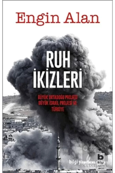 Bilgi Yayınevi Ruh Ikizleri & Büyük Ortadoğu Projesi, Büyük Israil Projesi Ve...