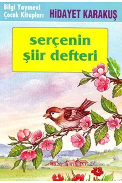 Bilgi Yayınevi Serçenin Şiir Defteri - Çocuk - Hidayet Karakuş