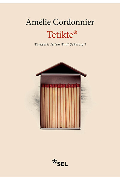 Sel Yayıncılık Tetikte / Amelie Cordonnier / Sel Yayıncılık / 9786256462632