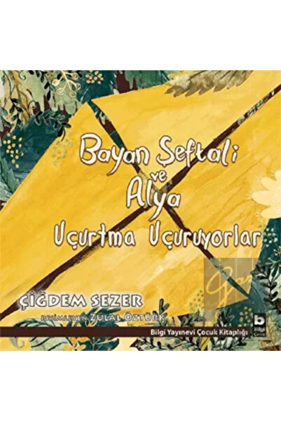 Bilgi Yayınevi Şeftali ve Alya Uçurtma Uçuruyorlar