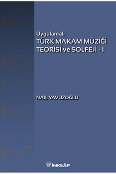 İnkılap Kitabevi Uygulamalı Türk Makam Müziği Teorisi Ve Solfeji 1 (nail Yavu...