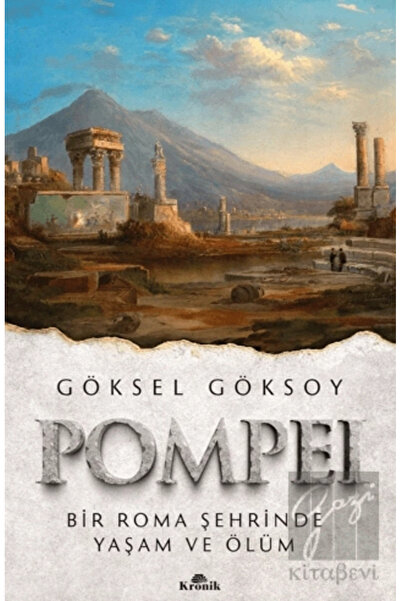 Kronik Kitap Pompei Bir Roma Şehrinde Yaşam Ve Ölüm