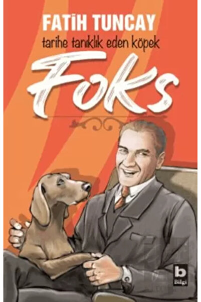 Bilgi Yayınevi Foks - Tarihe Tanıklık Eden Köpek