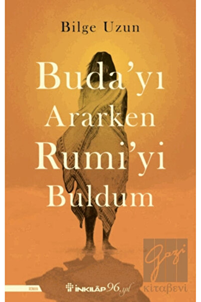 İnkılap Kitabevi Buda'yı Ararken Rumi'yi Buldum Bilge Uzun Kitabı 352 Sayfa
