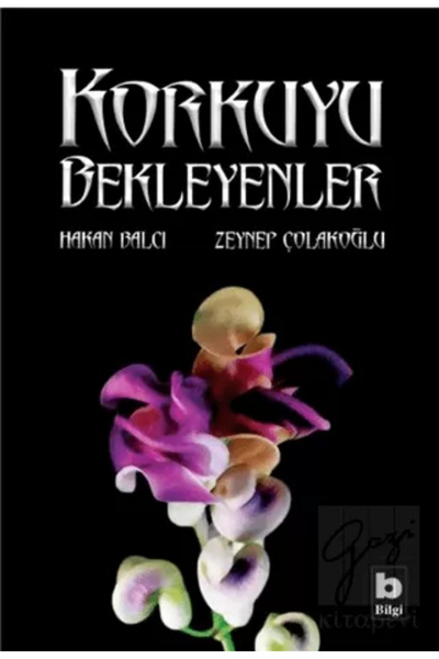 Bilgi Yayınevi Korkuyu Bekleyenler, Hakan Balcı & Zeynep Çolakoğlu, , Korkuyu...