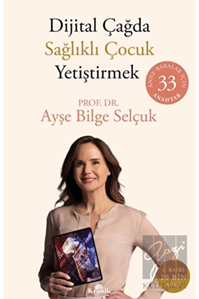 Kronik Kitap Dijital Çağda Sağlıklı Çocuk Yetiştirmek Ayşe Bilge Selçuk