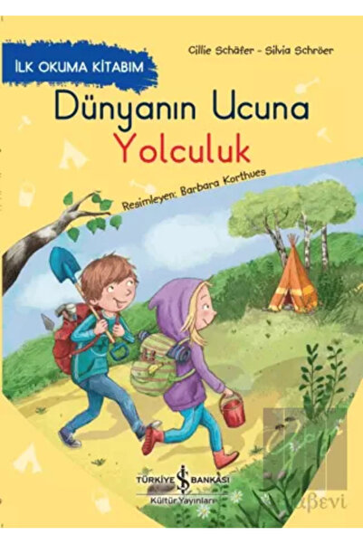 TÜRKİYE İŞ BANKASI KÜLTÜR YAYINLARI Dünyanın Ucuna Yolculuk İlk Okuma Kitabım