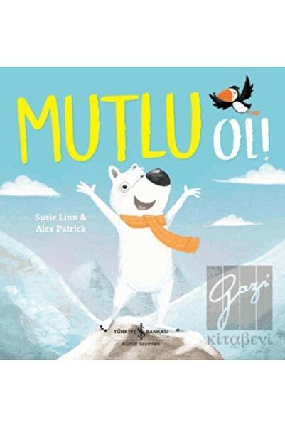 TÜRKİYE İŞ BANKASI KÜLTÜR YAYINLARI كن سعيدا!