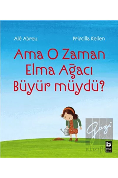 Bilgi Yayınevi Ama O Zaman Elma Ağacı Büyür müydü?