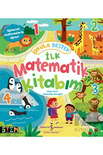 TÜRKİYE İŞ BANKASI KÜLTÜR YAYINLARI Okula Destek İlk Matematik Kitabım