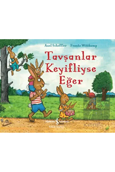 TÜRKİYE İŞ BANKASI KÜLTÜR YAYINLARI Tavşanlar Keyifliyse Eğer