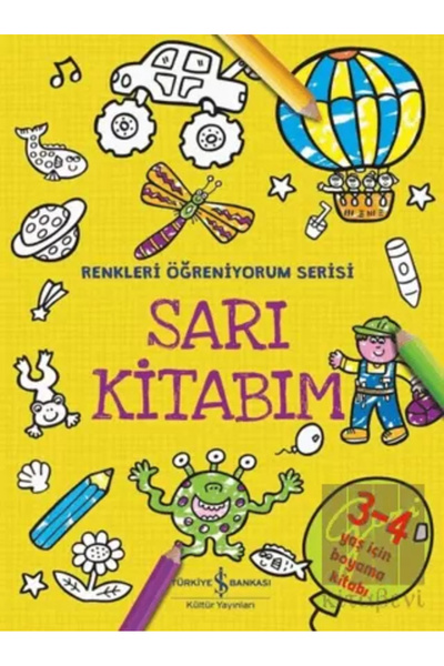 TÜRKİYE İŞ BANKASI KÜLTÜR YAYINLARI Sarı Kitabım - Renkleri Öğreniyorum Serisi