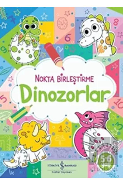 TÜRKİYE İŞ BANKASI KÜLTÜR YAYINLARI Dinozorlar - Nokta Birleştirme