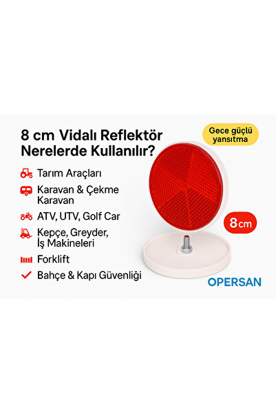 opersan 8 cm Vidalı Kırmızı Arka Beyaz Reflektör – Tarım Aracı, Karavan, ATV, Forklift Uyumlu(TEKLİ)