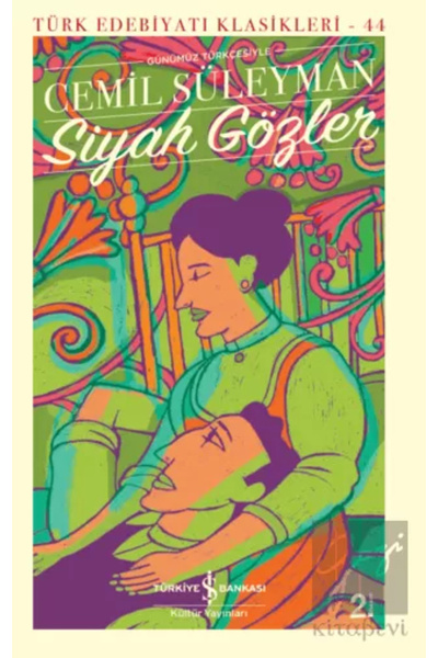 TÜRKİYE İŞ BANKASI KÜLTÜR YAYINLARI Siyah Gözler Türk Edebiyatı Klasikleri
