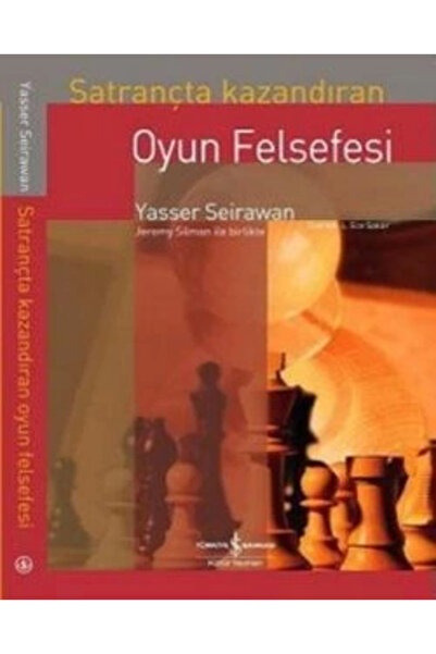 TÜRKİYE İŞ BANKASI KÜLTÜR YAYINLARI Satrançta Kazandıran Oyun Felsefesi