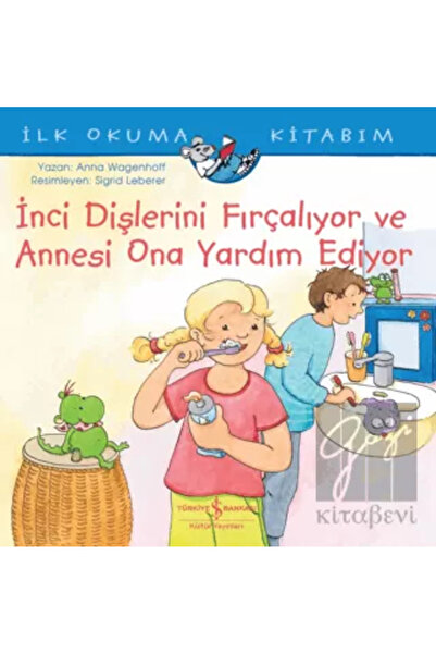TÜRKİYE İŞ BANKASI KÜLTÜR YAYINLARI İnci Dişlerini Fırçalıyor ve Annesi Ona Y...