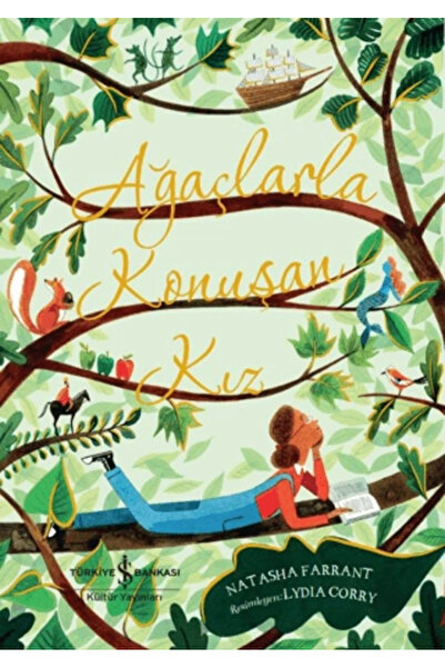 TÜRKİYE İŞ BANKASI KÜLTÜR YAYINLARI Ağaçlarla Konuşan Kız