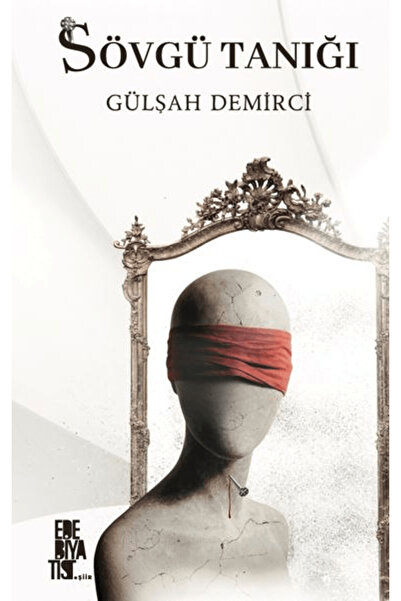 Edebiyatist S'övgü Tanığı / Gülşah Demirci / / 9786256100718