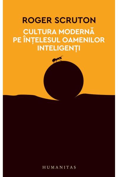 Editura Humanitas Cultura moderna pe intelesul oamenilor inteligenti