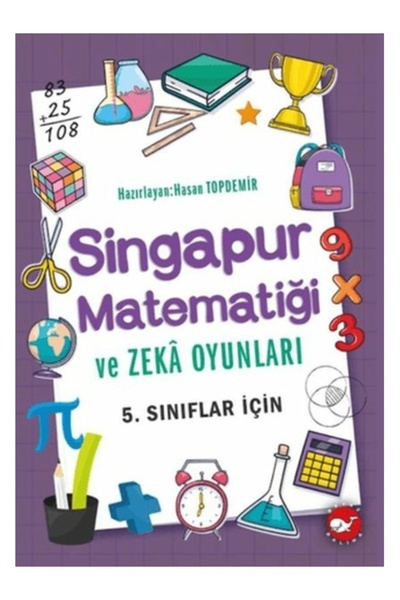 Beyaz Balina Yayınları Singapur Matematiği Ve Zeka Oyunları 5. Sınıflar İçin ...