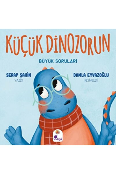 İndigo Kitap Küçük Dinozorun Büyük Soruları Serap Şahin