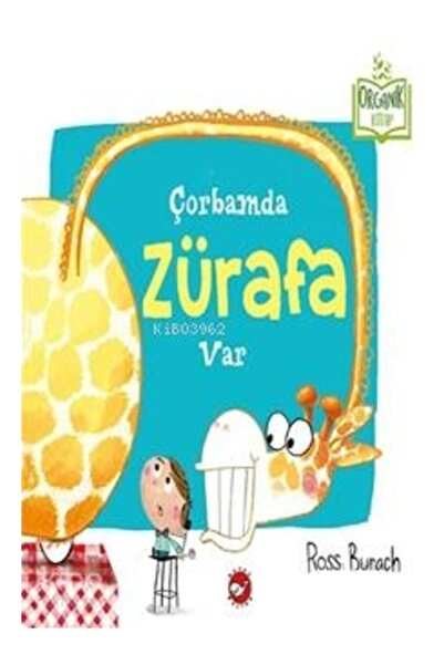Beyaz Balina Yayınları Çorbamda Zürafa Var (Ciltli) - Organik Kitaplar Ross B...