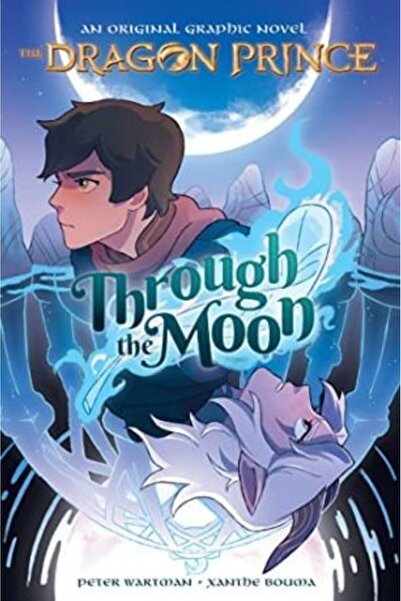Scholastic Dragon Prince Graphic Novel 1: Through the Moon