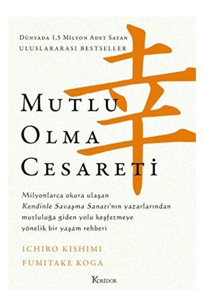 Beyaz Balina Yayınları Mutlu Olma Cesareti Ichiro Kishimi Ve Fumitake Koga