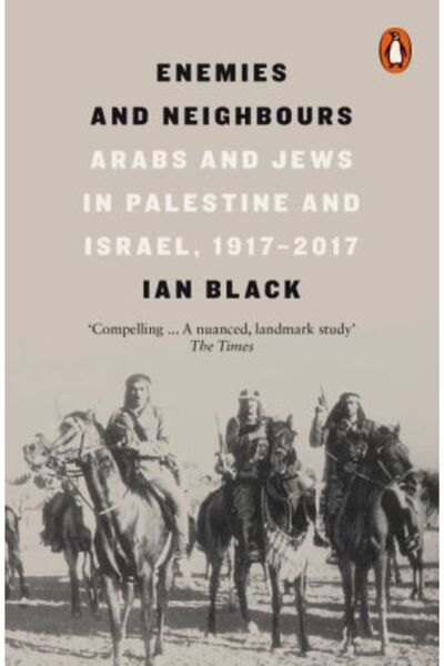 PENGUİN Enemies and Neighbours: Arabs and Jews in Palestine and Israel, 1917-...