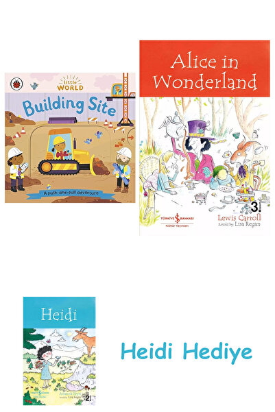 Bloomsbury Little World: Construction Site: a Push-And-Pull Adventure + Alice in Wonderland + Heidi