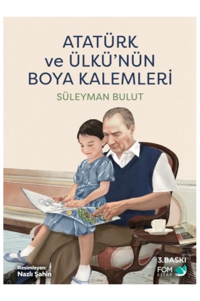 FOM Kitap Atatürk Ve Ülkünün Boya Kalemleri Süleyman Bulut