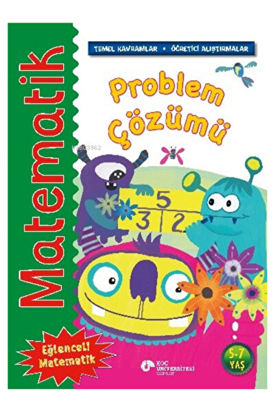 Koç Üniversitesi Yayınları Matematik – Problem Çözümü;(Temel Kavramlar, Öğret...