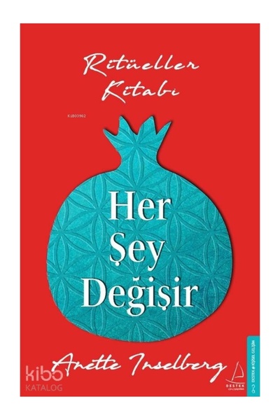 Destek Yayınları Her Şey Değişir 182 - Ritüeller Kitabı Anette Inselberg