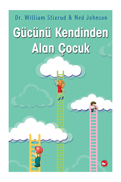 Beyaz Balina Yayınları Gücünü Kendinden Alan Çocuk Dr. William Stixrud & Ned ...