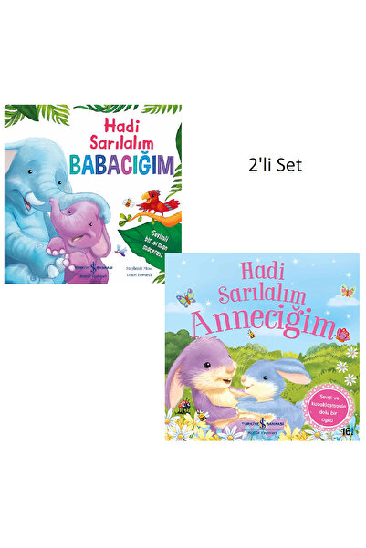 TÜRKİYE İŞ BANKASI KÜLTÜR YAYINLARI Hadi Sarılalım Anneciğim Hadi Sarılalım B...