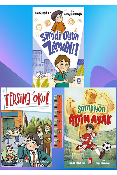 Timaş Çocuk Funda Uçuk Er- Şimdi Oyun Zamanı, Tersine Okul, Şampiyon Altın Ay...