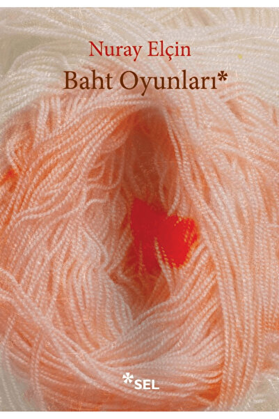 Sel Yayıncılık Baht Oyunları / Nuray Elçin / / 9786256462946