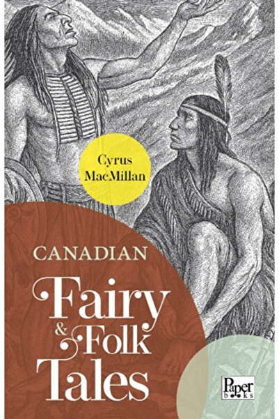 PAPER BOOKS حكايات وأساطير كندية / سايروس ماكميلان / / 9786258507409