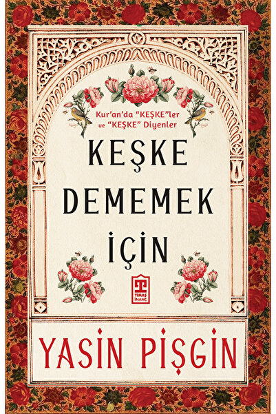 Timaş Yayınları Keşke Dememek İçin