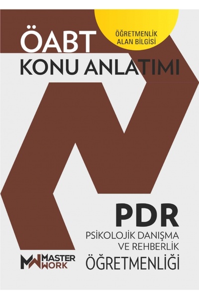 MASTERWORK ÖABT - PDR - PSİKOLOJİK DANIŞMA VE REHBERLİK ÖĞRETMENLİĞİ - Konu A...